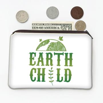 Earth Child : Gift Coin Purse Save The Planet Ecological Friendly Non Polluting Go Green Sign