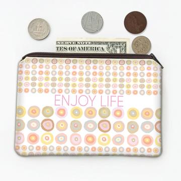 Enjoy Life Art Print : Gift Coin Purse Personalized Custom Polka Dots Abstract Positive Motivation