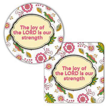 The Joy of the LORD is our Strength : Gift Coaster Christian Religious Faith
