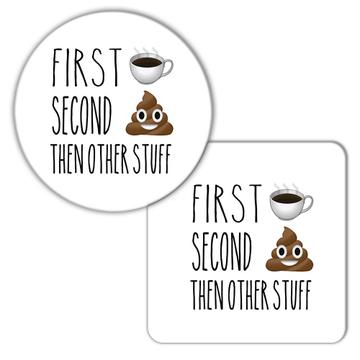 First Coffee Second Poop Then Other Stuff Emoji : Gift Coaster Funny Smiley