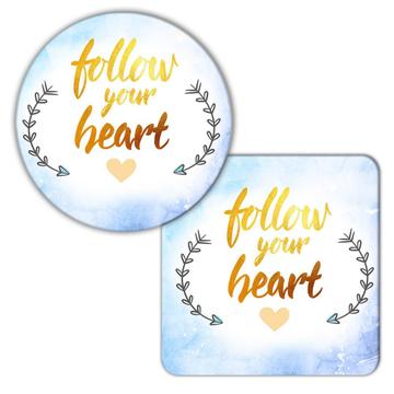 Follow Your Heart : Gift Coaster Inspirational Quotes Script Arrow Work