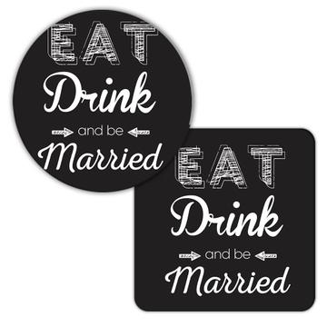 Eat Drink and Be Married : Gift Coaster Wedding Fiancé Party Favor