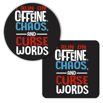 I Run on Caffeine Chaos and Curse Words : Gift Coaster Funny Coworker Office Coffee Humor