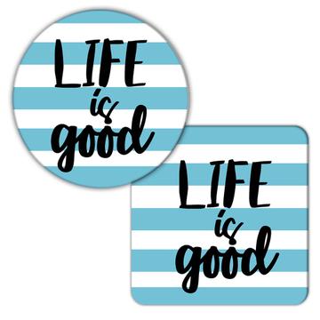 Life Is Good Quote : Gift Coaster Stripes Wall Poster For Best Friend Room Decor Positive