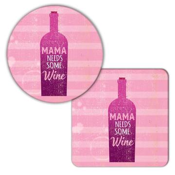 Mama needs some wine : Gift Coaster Relaxing Mother Day Mom Drink Decor