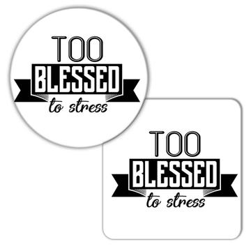 Too blessed to stress : Gift Coaster Mother Mom Birthday