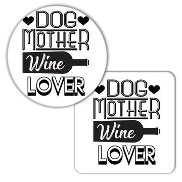Dog Mother Wine Lover : Gift Coaster Mom Pet Dog Lover Puppy