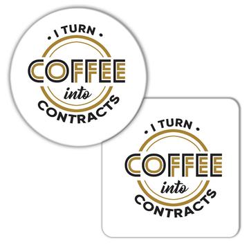 I Turn Coffee Into Contracts : Gift Coaster For Closer Loan Officer Coworker Funny Art Print