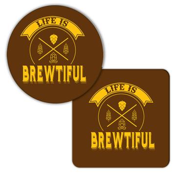 Life Is Brewtiful : Gift Coaster Brew Beer Drinking Drinks Lover Friendship Brewery Alcohol