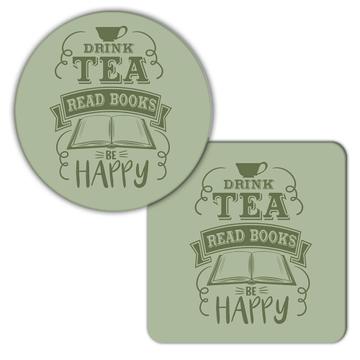 Drink Tea Be Happy : Gift Coaster For Book Lover Drinker Reader Reading Coworker