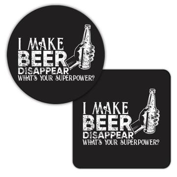 I Make Beer Disappear What is your Superpower : Gift Coaster