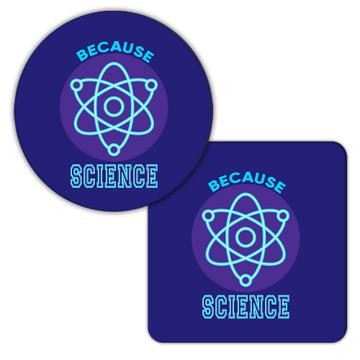 Because Science Art Print : Gift Coaster For Chemistry Teacher Lover Scientist School