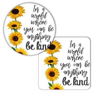Sunflower Be Kind : Gift Coaster Flower Floral Yellow Decor Quote Inspirational