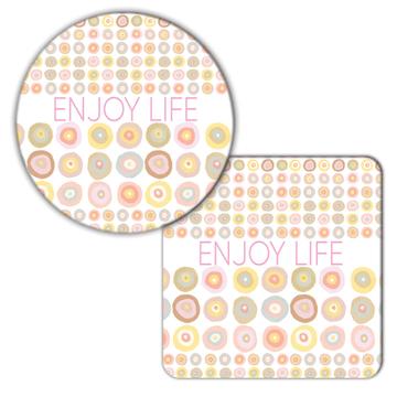 Enjoy Life Art Print : Gift Coaster Personalized Custom Polka Dots Abstract Positive Motivation