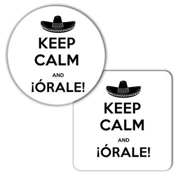 Keep Calm And Orale : Gift Coaster Funny Humor Mexican Hat Mexico Country Travel Friend