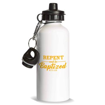 Repent And Be Baptized : Gift Sports Water Bottle Baptism Catholic Christian Faith Religious Decor