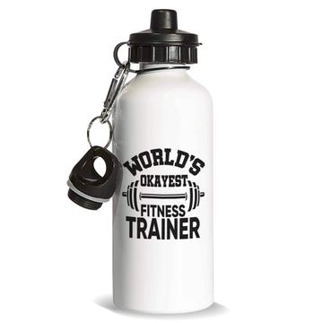 Worlds Okayest Fitness Trainer : Gift Sports Water Bottle Personal Instructor Sport Sportive Funny Print