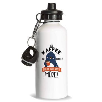 For Coffee Lover Tired Person : Gift Sports Water Bottle German Humor Penguin Office Coworker Friend Funny