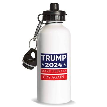 Trump 2024 : Gift Sports Water Bottle Make Liberals Cry Again