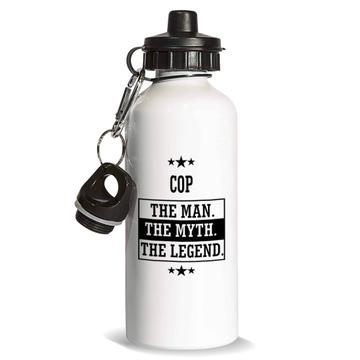COP : Gift Sports Water Bottle The Man Myth Legend Office Work Christmas