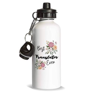Best TRANSLATOR Ever : Gift Sports Water Bottle Flowers Floral Boho Vintage Pastel