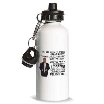 BUDDY Gift Funny Trump : Sports Water Bottle Great Birthday Christmas Jobs