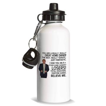 HOME OWNER Gift Funny Trump : Sports Water Bottle Great Birthday Christmas Jobs