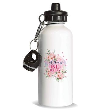 Be Happy Flowers Arrangement : Gift Sports Water Bottle Wishes Birthday For Her Mother Feminine Art Print