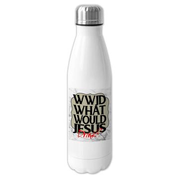 What Would Jesus Drink : Gift Cola Bottle Funny Christian Christmas