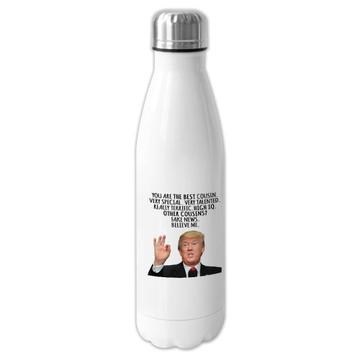 Gift for COUSIN : Cola Bottle Donald Trump The Best Funny Christmas