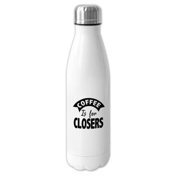 Coffee Is For Closers : Gift Cola Bottle Funny Cute Art Print Black And White Occupation