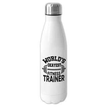Worlds Okayest Fitness Trainer : Gift Cola Bottle Personal Instructor Sport Sportive Funny Print