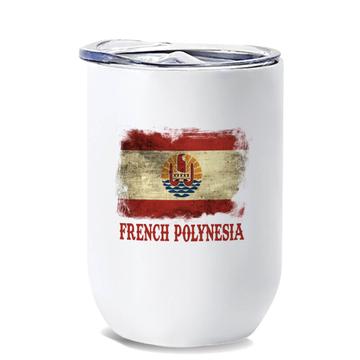 French Polynesia : Gift Wine Tumbler Distressed Flag Vintage   Expat Country