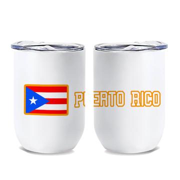 Puerto Rico : Wine Tumbler Flag Pride Patriotic Gift Expat Rican Country
