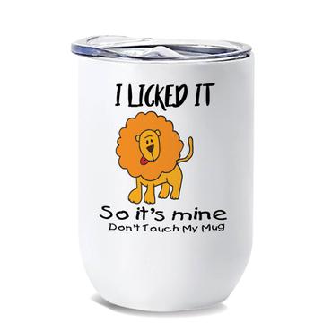 Lion I Licked So It is Mine : Gift Wine Tumbler Office Funny Sarcasm Coworker Christmas