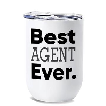 Best AGENT Ever : Gift Wine Tumbler Occupation Office Work Christmas Birthday Grad