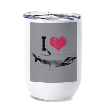 I Love Shark : Gift Wine Tumbler Great White Water Animal For Teenager Room Decor Danger