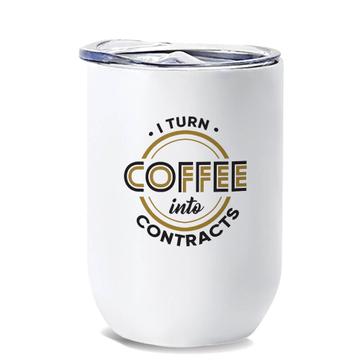 I Turn Coffee Into Contracts : Gift Wine Tumbler For Closer Loan Officer Coworker Funny Art Print