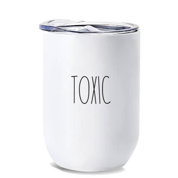 Toxic : Gift Wine Tumbler The Skinny inspired Decor Mug Quotes Fall Autumn Halloween
