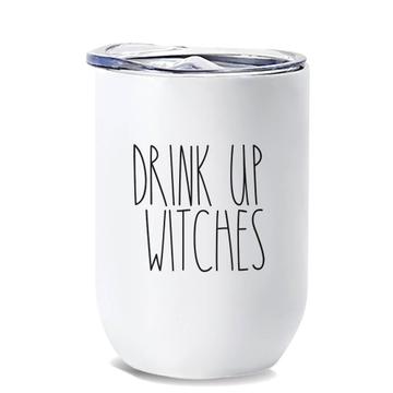 Drink up Witches : Gift Wine Tumbler The Skinny inspired Decor Quotes Fall Autumn Halloween