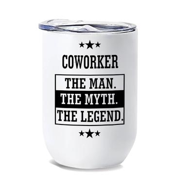 COWORKER : Gift Wine Tumbler The Man Myth Legend Office Work Christmas