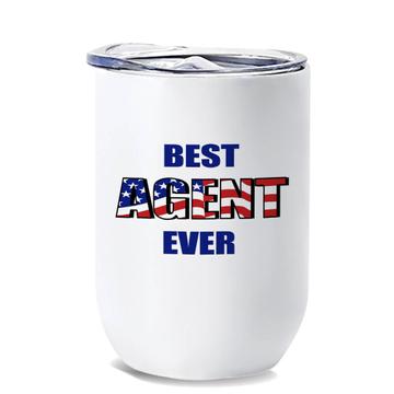 Best AGENT Ever : Gift Wine Tumbler USA Flag American Patriot Coworker Job