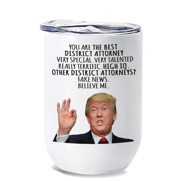 DISTRICT ATTORNEY Gift Funny Trump : Wine Tumbler Best Birthday Christmas Jobs