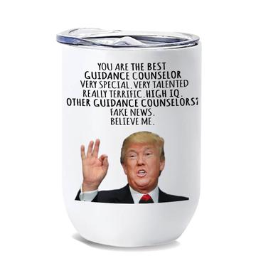 GUIDANCE COUNSELOR Gift Funny Trump : Wine Tumbler Best Birthday Christmas Jobs