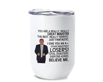 MINISTER Gift Funny Trump : Wine Tumbler Great Birthday Christmas Jobs