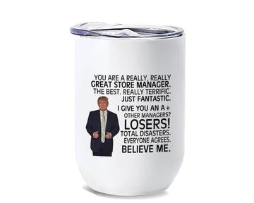 STORE MANAGER Gift Funny Trump : Wine Tumbler Great Birthday Christmas Jobs