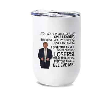 Gift for Caddy : Wine Tumbler Donald Trump Great Funny Christmas