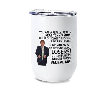Gift for Tennis Mom : Wine Tumbler Donald Trump Great Funny Christmas