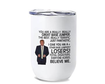 Gift for Base Jumper : Wine Tumbler Donald Trump Great Funny Christmas