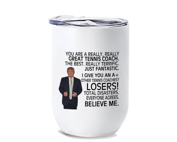 Gift for Tennis Coach : Wine Tumbler Donald Trump Great Funny Christmas